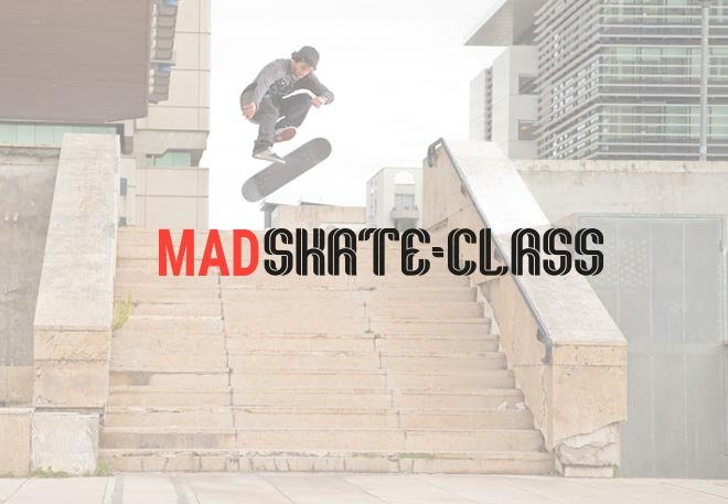 MAD SKATE CLASS